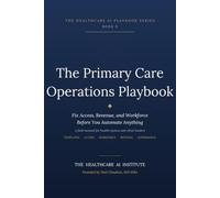 The Primary Care Operations Playbook: Fix Access, Revenue, and Workforce Before You Automate Anything