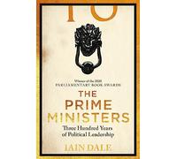 The Prime Ministers: Winner of the PARLIAMENTARY BOOK AWARDS 2020