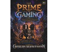 The Prime Of Gaming: Chapter Zero: The Book of Ignition