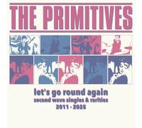 The Primitives - Let'S Go Round Again - Second Wave Singles & Rarit
