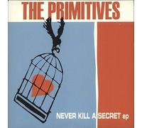 The Primitives - Never Kill a Secret EP [Import]