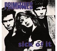 The Primitives - Sick Of It - Lazy Records - PT 42948, RCA - PT 42948