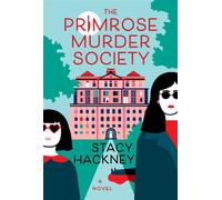 The Primrose Murder Society A Novel - Stacy Hackney - William Morrow Paperbacks - ebook (ePub) - Livre
