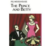 The Prince and Betty (Everyman's Library P G WODEHOUSE) - [Version Originale] Inconnu (Auteur)
