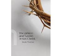 The Prince and Saviour: Jesus Christ