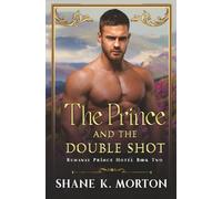 The Prince and the Double Shot