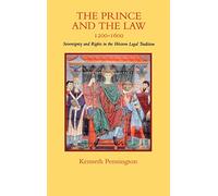 The Prince and the Law, 1200-1600: Sovereignty and Rights in the Western Legal Tradition