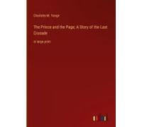 The Prince And The Page; A Story Of The Last Crusade