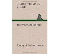 The Prince And The Page A Story Of The Last Crusade
