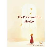 The Prince and the Shadow: A Gentle Story About Loneliness, Comfort, and Growing Up