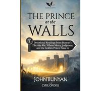 The Prince at the Walls: Devotional Readings from John Bunyan's The Holy War, Where Mercy, Judgment, and the Golden Prince Press In