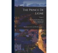 The Prince De Ligne: His Memoirs, Letters, And Miscellaneous Papers; Volume 2