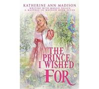 The Prince I Wished For A Maypole in Mayfair, #7 - Maggie Dallen - Grace Street Publishing - ebook (ePub) - Livre