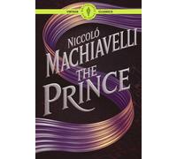 The Prince: Mastering Leadership and Political Strategy for Modern Success Classic Vintage Literature