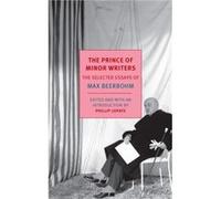 The Prince Of Minor Writers by Phillip Lopate Max Beerbohm (Auteur)