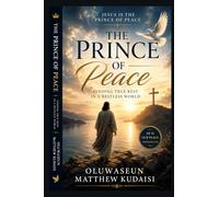 The Prince of Peace: Finding True Rest in a Restless World