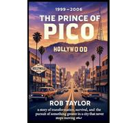 The Prince Of Pico: Life, Los Angeles and an Unexpected Journey