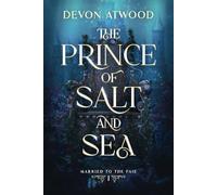 The Prince of Salt and Sea: A Marriage of Convenience Fantasy