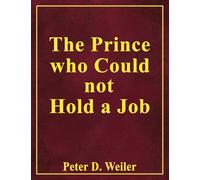 The Prince Who Could Not Hold A Job