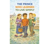 The Prince Who Learned to Live Simply