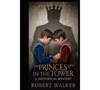 The Princes in the Tower: A Historical Mystery