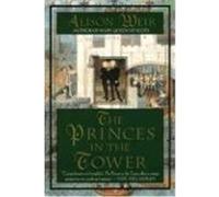 The Princes in the Tower Alison Weir (Auteur)