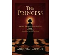 The Princess: A Modern Reflection of Power, Grace, and Peace - Inspired by Niccolò Machiavelli’s The Prince*