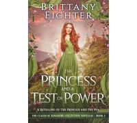 The Princess and a Test of Power: A Novella Retelling of The Princess and the Pea