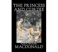 The Princess And Curdie By George Macdonald, Classics, Action & Adventure