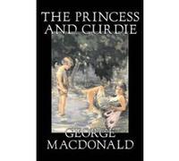 The Princess and Curdie George MacDonald (Auteur)