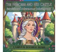 The Princess and Her Castle: Fairytale And Adventurous Coloring Book