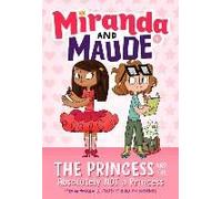 The Princess And The Absolutely Not A Princess (Miranda And Maude #1)