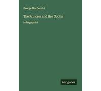 The Princess and the Goblin: in large print