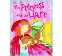 The Princess and the Hare and Other Princess Stories Various (Auteur)