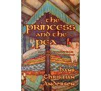 The Princess and the Pea and Other Favorite Tales (With Original Illustrations)