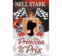 The Princess and the Prix - [Version Originale] Nell Stark (Auteur)
