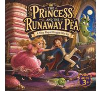 The Princess and the Runaway Pea: A Very Royal Dragon Mix-Up