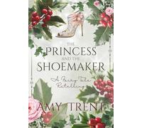 The Princess and the Shoemaker: A Fairy Tale Retelling