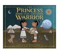 The Princess and the Warrior by Duncan Tonatiuh Duncan Tonatiuh (Auteur)