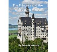 The Princess and the Whispering Magic.: The Royal Baby is Born.