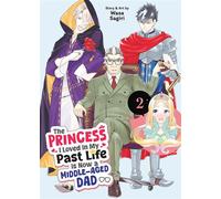 The Princess I Loved in My Past Life is Now a Middle-Aged Dad Vol. 2 - Wasa Sagiri - Seven Seas Entertainment - ebook (ePub illustré) - Livre