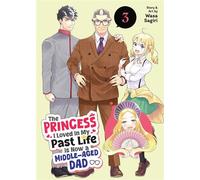 The Princess I Loved in My Past Life is Now a Middle-Aged Dad Vol. 3 - Wasa Sagiri - Seven Seas Entertainment - ebook (ePub illustré) - Livre