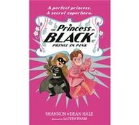 The Princess in Black and the Prince in Pink by Dean Hale Dean Hale (Auteur)