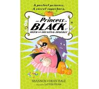 The Princess in Black and the Trick-or-Treating Trouble: A funny, illustrated adventure for readers age 5-8 about superheroes, cute monsters and unlikely friendships in the perfect Halloween package