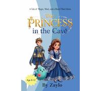 THE PRINCESS in the Cave: A Tale of Magic, Mud, and a Heart That Glows