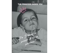 The Princess Inside You: Do I Need a Prince to Be a Princess?
