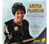The Princess Of Soul - Before The Coronation - Her Earliest Recordings 1956-1962 [ORIGINAL RECORDINGS REMASTERED] 2CD SET by Aretha Franklin (2013-03-26)