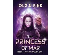 The Princess of War: Book I of The Fallen Sky