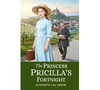 The Princess Priscilla’s Fortnight: 1905 Lighthearted Victorian Classic of Royal Rebellion
