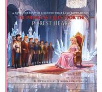 The Princess’ Quest for the Purest Heart: A Royal Journey to Discover What Love Truly Means